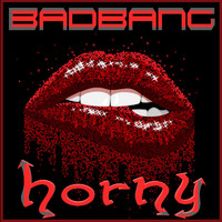 BadBANG - Horny (Extended Mix)