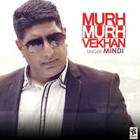 Mindi - Murh Murh Vekhan