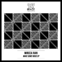Mircea Ivan - Make Some Noise