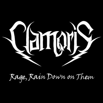 Clamoris - Rage, Rain Down on Them