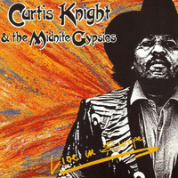 Curtis Knight - Curtis Knight & the Midnite Gypsies (Live in Europe)