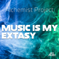 Alchemist Project - Music Is My Extasy