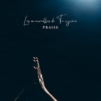 Praise - Les merveilles de ta grâce