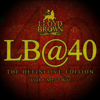 Lloyd Brown - LB@40, Vol. 2