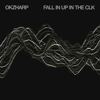 Okzharp - Fall In Up In The CLK