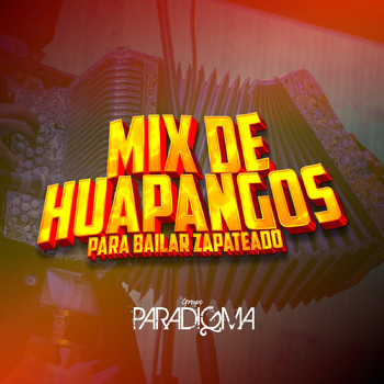Grupo Paradigma - Mix De Huapangos Para Bailar Zapateado
