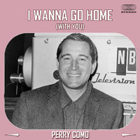Perry Como, The Fontane Sisters - I Wanna Go Home (With You)