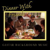 Wildlife - Dinner With Friends: Guitar Background Music