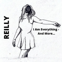 Reilly - I Am Everything - And More...