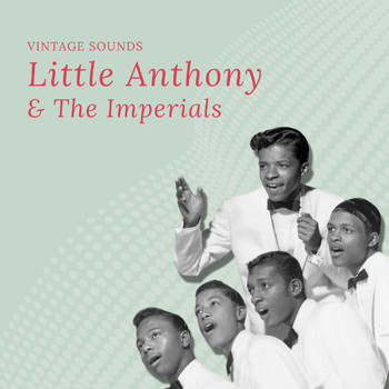 Little Anthony & The Imperials - Little Anthony & The Imperials - Vintage Sounds