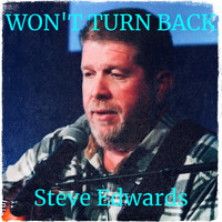 Steve Edwards - Won't Turn Back
