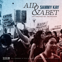 Sammy Kay - Aid & Abet - A Benefit for Who Ohio (Explicit)