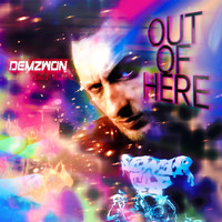 Demzwon - Out of Here (Explicit)