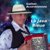 Gaëtan Accordéoniste - La Java Bleue