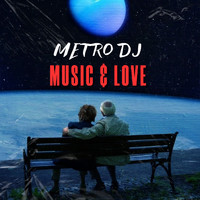Metro Dj - Music & Love (Original Mix)