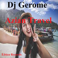 Dj Gerome - Azian travel
