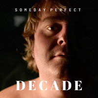Someday Perfect - Decade