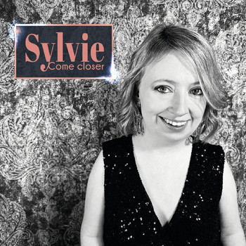 Sylvie - Come Closer