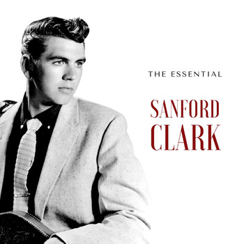 Sanford Clark - Sanford Clark - The Essential