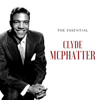 Clyde McPhatter - Clyde McPhatter - The Essential