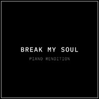The Blue Notes - BREAK MY SOUL (Piano Rendition)