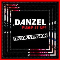 Danzel - Pump It Up (TikTok Version)