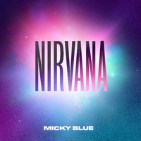 Micky Blue - Nirvana (Explicit)