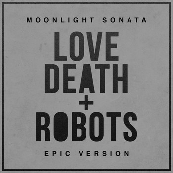 L'Orchestra Cinematique - Love, Death + Robots - Moonlight Sonata (Epic Version)