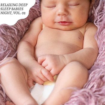 Various Artists - Relaxing Deep Sleep Babies Night, Vol. 02