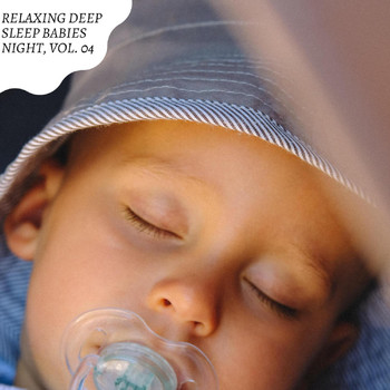 Various Artists - Relaxing Deep Sleep Babies Night, Vol. 04