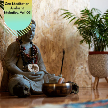 Various Artists - Zen Meditation Ambient Melodies, Vol. 03