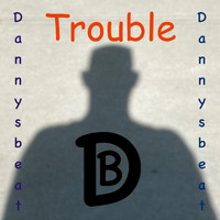 DannysBeat - Trouble