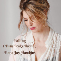 Fiona Joy Hawkins - Falling (Twin Peaks Theme)