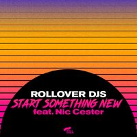 Rollover DJs - Start Something New