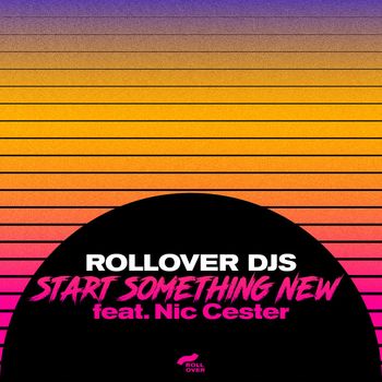 Rollover DJs - Start Something New