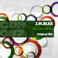 J.M.Blex - You Can Tell Me
