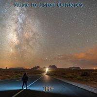 JMY - Music to Listen Outdoors