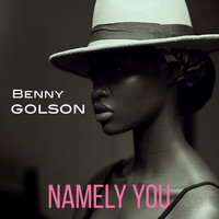 Benny Golson - Namely You