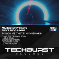 Mark Sherry meets Space Frog & Derb - Follow Me (The Techno Remixes)