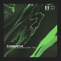 Thematic - Just Tell / Soaring Above