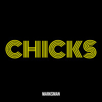 MarksMan - Chicks (Explicit)