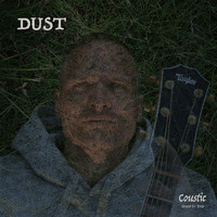 Dust - Coustic (Honest & True)