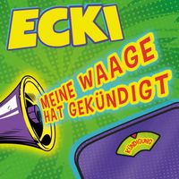 Ecki - Meine Waage hat gekündigt