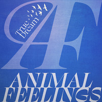 Animal Feelings - True Dream