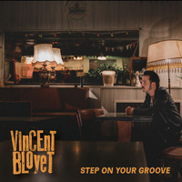 VINCENT BLOYET - Step on Your Groove