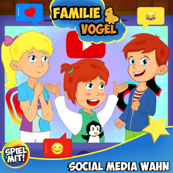 Familie Vogel & Spiel mit mir - Social Media Wahn