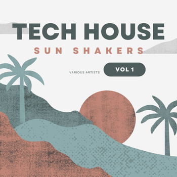 Various Artists - Tech House Sun Shakers, Vol. 1