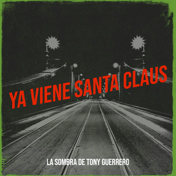 La Sombra de Tony Guerrero - Ya Viene Santa Claus