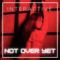 Interactive - Not over Yet