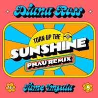 Diana Ross, Tame Impala - Turn Up The Sunshine (PNAU Remix / From 'Minions: The Rise of Gru' Soundtrack)